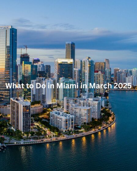 What to Do in Miami in March 2025